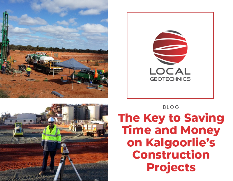 Geotechnical Contractors: The Key to Saving Time and Money on Kalgoorlie’s Construction Projects